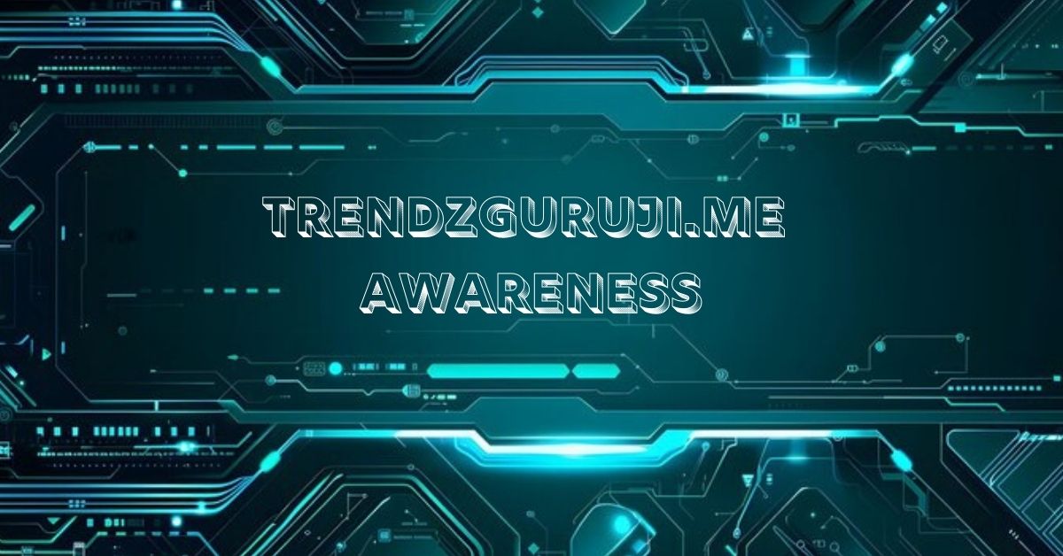 trendzguruji.me awareness