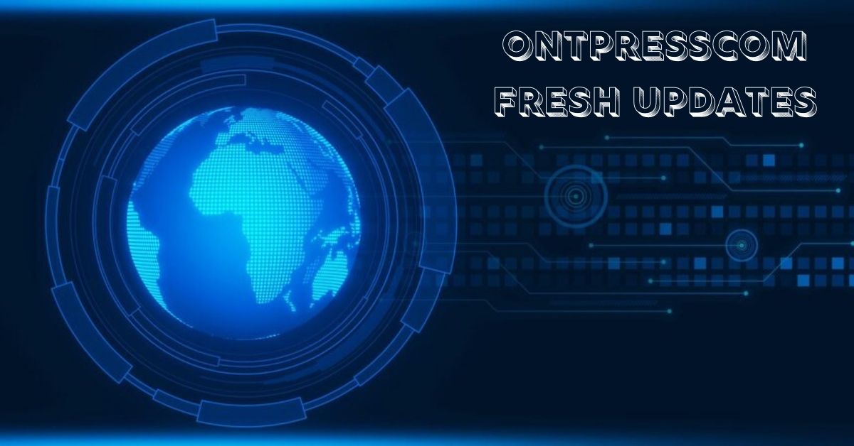 ontpresscom fresh updates