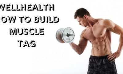 wellhealth how to build muscle tag